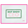Shit Show CEO Needlepoint Canvas